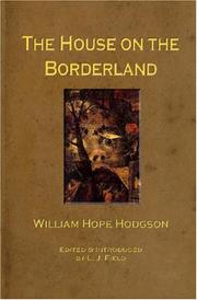 Cover of: The House on the Borderland by William Hope Hodgson, William Hope Hodgson