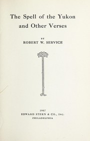 Cover of: The spell of the Yukon and other verses by Robert W. Service