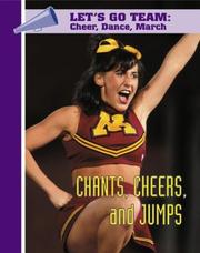 Cover of: Chants, Cheers, and Jumps (Let's Go Team Series: Cheer, Dance, March) by Craig Peters