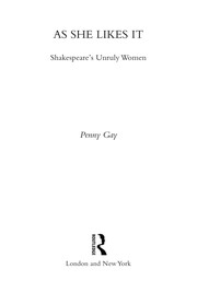 Cover of: As she likes it: Shakespeare's unruly women