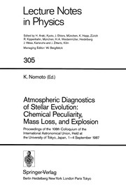 Cover of: Atmospheric diagnostics of Stellar evolution: chemical peculiarity, mass loss, and explosion : proceedings of the 108th Colloquium of the International Astronomical Union, held at the University of Tokyo, Japan, 1-4 September 1987