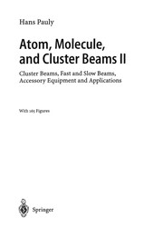 Cover of: Atom, Molecule, and Cluster Beams II | Hans Pauly