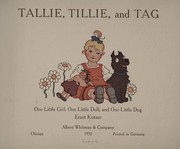 Cover of: Tallie, Tillie, and Tag: one little girl, one little doll, and one little dog
