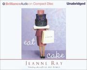 Cover of: Eat Cake (Brilliance Audio on Compact Disc) by Jeanne Ray, Jeanne Ray