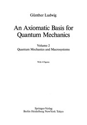 Cover of: An Axiomatic Basis for Quantum Mechanics | GГјnther Ludwig