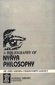Cover of: A bibliography of Nyāya philosophy | Krishna Chakraborty Ganguly