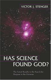Cover of: Has Science Found God? The Latest Results in the Search for Purpose in the Universe