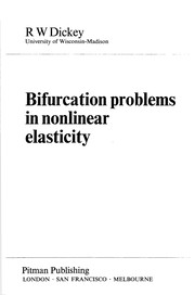 Cover of: Bifurcation problems in nonlinear elasticity | Ronald Wayne Dickey