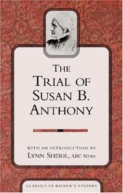 The trial of Susan B. Anthony by Susan B. Anthony, United States Circuit Court (New York : Northern District)