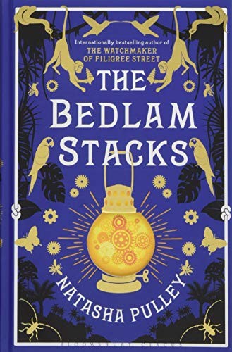 The Bedlam Stacks: By the Internationally Bestselling Author of The Watchmaker of Filigree Street by Natasha Pulley