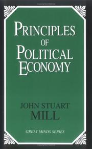 Cover of: Principles of Political Economy: With Some of Their Applications to Social Philosophy