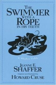 Cover of: The swimmer with a rope in his teeth by Jeanne E. Shaffer