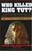 Cover of: Who Killed King Tut?