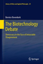 Cover of: The Biotechnology Debate: Democracy in the Face of Intractable Disagreement
