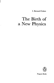Cover of: The birth of a new physics | I. Bernard Cohen