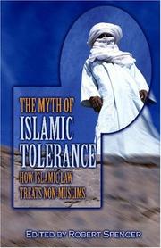 Cover of: The Myth of Islamic Tolerance: How Islamic Law Treats Non-Muslims