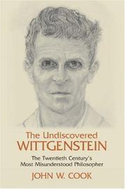 Cover of: The Undiscovered Wittgenstein: The Twentieth Century's Most Misunderstood Philosopher