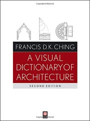 A visual dictionary of architecture by Frank Ching