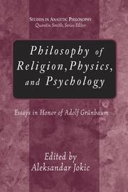 Philosophy of religion, physics, and psychology by Adolf Grunbaum Symposium, Aleksandar Jokic, Adolf Grünbaum