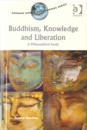 Cover of: Buddhism, knowledge, and liberation | David Burton