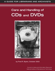 Care and handling of CDs and DVDs by Fred R Byers