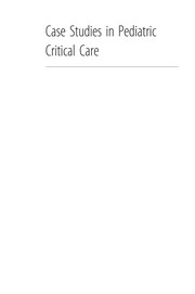 Case studies in pediatric critical care