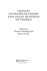 Chinese entrepreneurship and Asian business networks by Thomas Menkhoff, Solvay Gerke