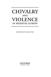 Cover of: Chivalry and violence in medieval Europe | Richard W. Kaeuper