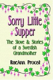 Cover of: Sorry Little Supper: The Stove And Stories Of A Swedish Grandmother