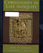 Cover of: Christianity in late antiquity, 300-450 C.E.: a reader
