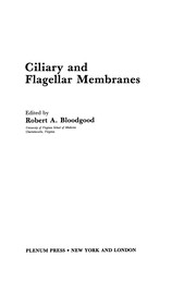 Cover of: Ciliary and Flagellar Membranes | Robert A. Bloodgood