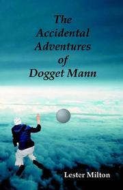 Cover of: The Accidental Adventures of Dogget Mann | Lester Milton