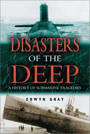 Cover of: Disasters of the deep: a comprehensive survey of submarine accidents and disasters