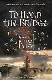Cover of: To Hold The Bridge (The Old Kingdom)