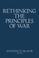 Cover of: Rethinking the Principles of War
