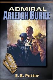Admiral Arleigh Burke by E. B. Potter