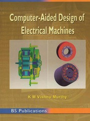 Cover of: Computer-aided design of electrical machines | K. M. Vishnu Murthy