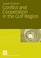 Cover of: Conflict and Cooperation in the Gulf Region