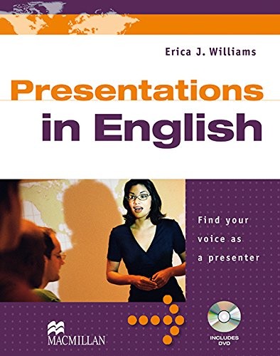 Presentations in English: Find Your Voice as a Presenter by Erica J. Williams