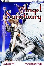 Cover of: Angel Sanctuary, Vol. 2 by Kaori Yuki