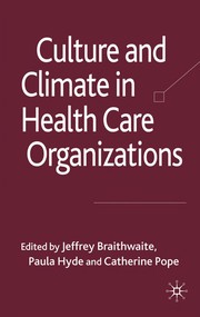 Cover of: Culture and climate in health care organizations