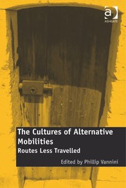 Cover of: The cultures of alternative mobilities by edited by Phillip Vannini.