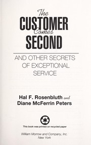 Cover of: The Customer comes second: and other secrets of exceptional service.
