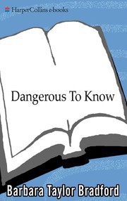 Cover of: Dangerous to know | Barbara Taylor Bradford
