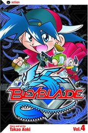 Cover of: Beyblade, Volume 4 (Beyblade) by Takao Aoki, Takao Aoki