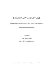 Cover of: Democracy as culture: Dewey pragmatism in a globalising world