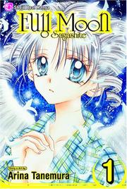 Cover of: Full Moon o Sagashite, Volume 1 by Arina Tanemura