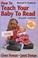 Cover of: How to Teach your Baby to Read, 40th Anniversary Edition (How to Teach Your Baby to Read)