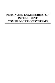 Cover of: Design and Engineering of Intelligent Communication Systems | Syed V. Ahamed