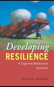Cover of: Developing resilience: a cognitive-behavioural approach